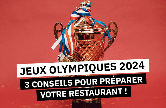 Jeux Olympiques 2024 : 3 conseils pour préparer votre restaurant !